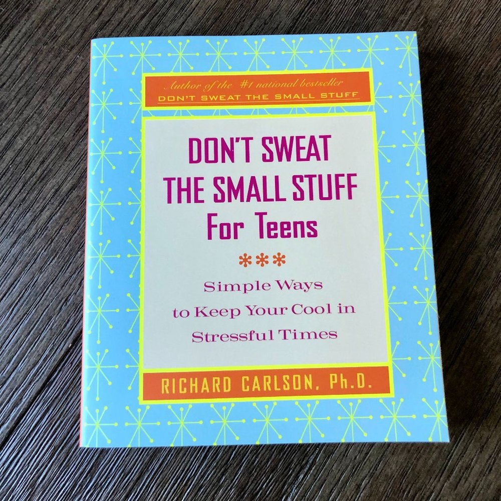 Don't Sweat the Small Stuff for Teens Paperback